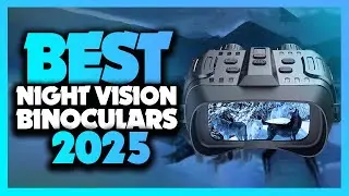 Best Night Vision Binoculars 2024 - The Only 5 You Should Consider Today!