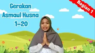Asmaul Husna & Gerakan 1-20 untuk Anak PAUD| Bagian 1