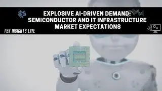 Explosive AI-driven Demand: Semiconductor and IT Infrastructure Market Expectations