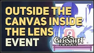 Outside the Canvas Inside the Lens Genshin Impact