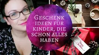 Geschenkideen für Kinder, die schon alles haben | Frau Farbenfroh