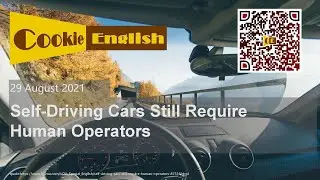 Listen English - Self-Driving Cars Still Require Human Operators