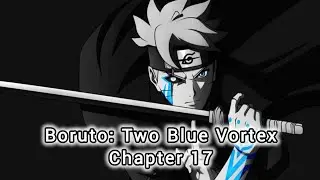 Boruto: Two Blue Vortex Chapter 17 #boruto #manga #borutoedit #borutouzumaki #borutotwobluevortex
