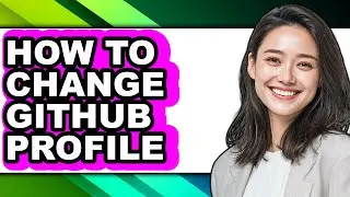 How to Change Github Profile - Full Guide
