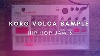 HIP HOP JAM 3 | Korg Volca Sample