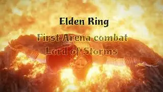 Elden Ring : First Arena Combat (Lord of Storms)