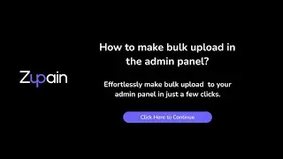 How to do bulk upload in the admin panel?