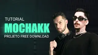 Mochakk Style Drop! Tutorial with Free Project