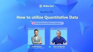 Section 05: Key strategies to utilize WriterZen Quantitative Data