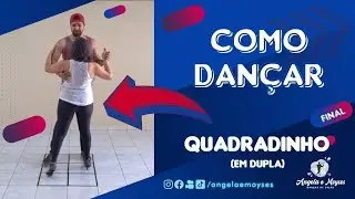 Como Dançar Quadradinho (Em Dupla)