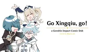 Go Xingqiu, go! | [a Genshin Impact Comic Dub]