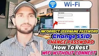 Wifi Incorrect User Name Or Password | Change SSID Or Wifi Key | How To Reset Wifi WithOut Connect🔥