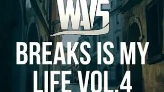 DJ WAVS @ Breaks Is My Life Vol 4 (SPECIAL SET 2000 - 2019)