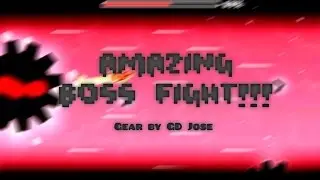 Amazing boss fight! (Gear by GD Jose) || GD