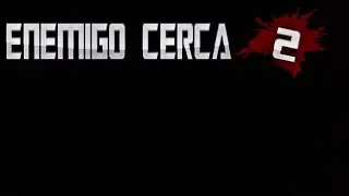 Enemigo cerca 2|PRIMERA PARTE ESPECIAL 260