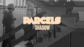 Parcels - Shadow (Official Music Video)
