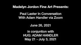 Paul Laster In Conversation With Adam Handler via Zoom