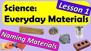 Science: Everyday Materials | Naming Materials with Miss Ellis 
