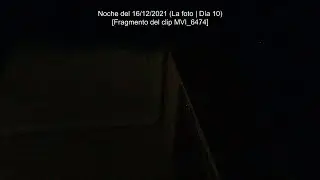 Noche 12 - 16/12/2021 (La Foto | Día 10)
