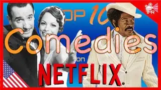 TOP 10 BEST COMEDIES ON NETFLIX NOW !!