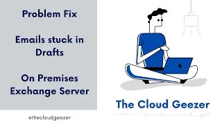 Emails Stuck in Drafts - On Premises Exchange Server