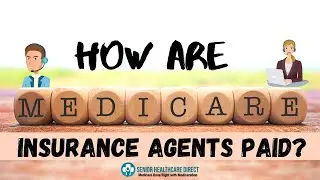 HOW ARE MEDICARE INSURANCE AGENTS PAID?