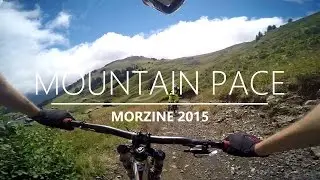Mountain Pace  - Morzine 2015 Edit