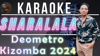 KARAOKE-kizomba 2024 - Deometro (Sharalala) #deomerio #karaoke #kizomba #lagutetun #omzu
