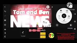 Tom and Ben News Remake Kinemaster Speedrun be like Speed 16x 