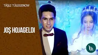 Tashli Tulegenow - Josh Hojageldi | Toy aydymy