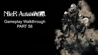 NieR Automata walkthrough gameplay (JAP DUB) PART 58 (No commentary)