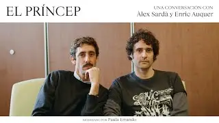 El Príncep: Una conversación con Àlex Sardà y Enric Auquer. Moderado por Paula Errando