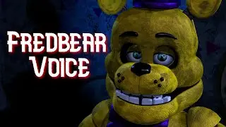 (C4D - FNAF) Fredbear Voice + release