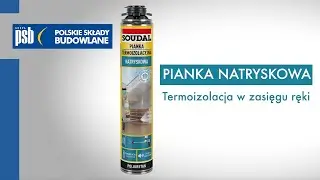 Pianka natryskowa Soudal – termoizolacja w zasięgu ręki