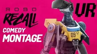 WHY YOU NEED VR - Robo Recall Comedy Montage
