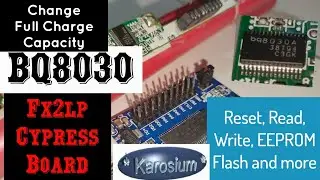 BQ8030 RESET - CHANGE FCC -Read and Write EEPROM - Using FX2LP - KAROSIUM GUIDE