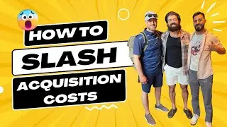 How To SLASH Acquisition Costs