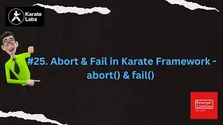 #25. How To Abort Or Fail With Message in Karate Framework? | abort() | fail() | 