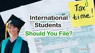 Understanding U.S. Taxes for International Students: Should You File? | Essential Forms and Tips