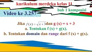 matematika kurikulum merdeka kelas 11 Tentukan domain dan range dari f (x) + g(x)