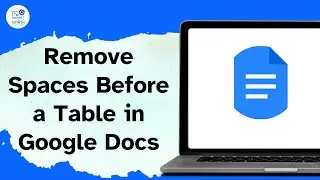 How to Remove Spaces Before a Table in Google Docs
