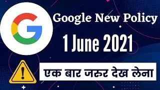 IMPORTANT CHANGE IN GOOGLE POLICY FROM 1 JUNE 2021