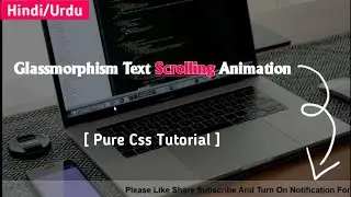 glass morphism text scrolling animation 2021 using only html & css in hindi/urdu