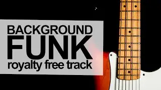 Background Funk [Royalty Free Funk Music Track]