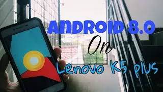 Android 8.0 hands on with Lenovo K5 plus (ACIP 13)