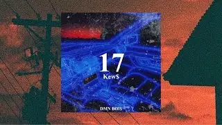 DMNBOI$ | Kew$ - 17 (Official Lyric Video)