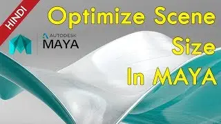 How To Optimize Scene Size In Maya | Maya Optimize | How To Use Optimize Command In Maya