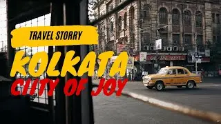 KOLKATA | THE CITY OF JOY |