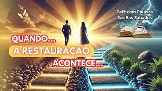 Quando a RESTAURAÇÃO acontece | Café com Palavra | Ester Capítulo 3
