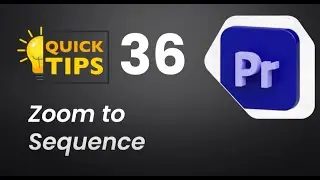 Premiere Pro Quick Tips 36 |  Zoom to Sequence |